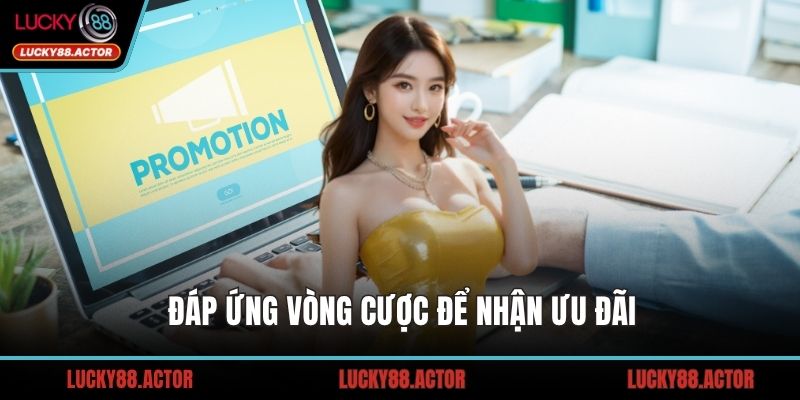 Đáp ứng vòng cược để nhận ưu đãi