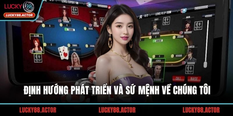 Định hướng phát triển, sứ mệnh về chúng tôi