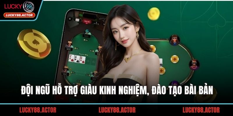 Đội ngũ hỗ trợ giàu kinh nghiệm, đào tạo bài bản