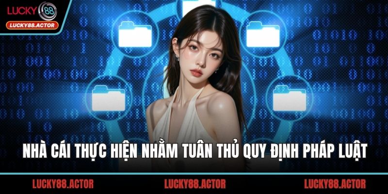 Nhà cái thực hiện nhằm tuân thủ quy định pháp luật
