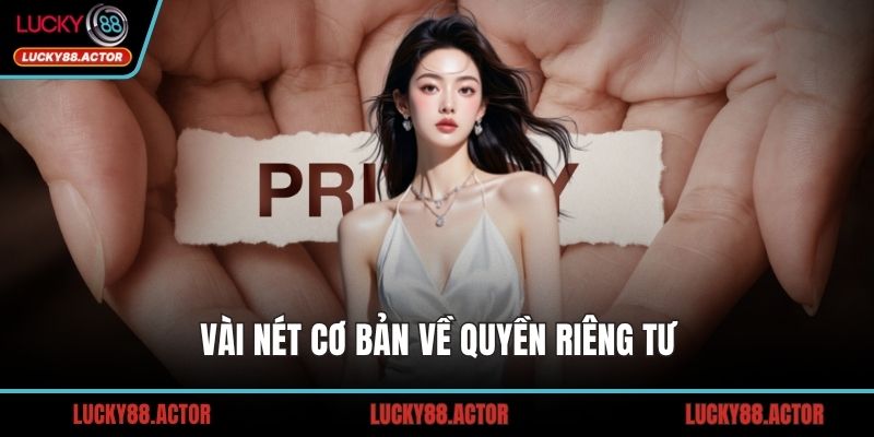 Vài nét cơ bản về quyền riêng tư